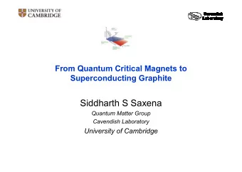 Siddharth S Saxena  Siddharth S Saxena  Quantum Matter Group  Cavendish Laboratory  University of