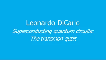 Leonardo DiCarlo  Leonardo DiCarlo  Superconducting quantum circuits:  Superconducting quantum