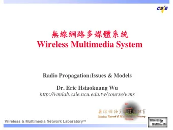 Wireless Multimedia System  Radio Propagation:Issues &amp; Models  Dr.