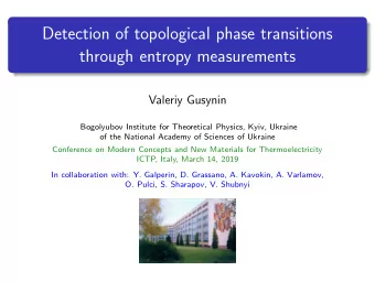 Detection of topological phase transitions  through entropy measurements  Valeriy Gusynin