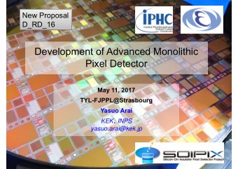 Development of Advanced Monolithic  Pixel Detector  May 11, 2017  TYL-FJPPL@Strasbourg  Yasuo Arai