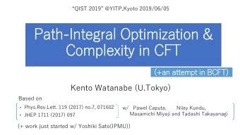 Path-Integral Optimization &amp;  Complexity in  in CFT  (+  (+an att  ttempt in  in BCFT)  Kento