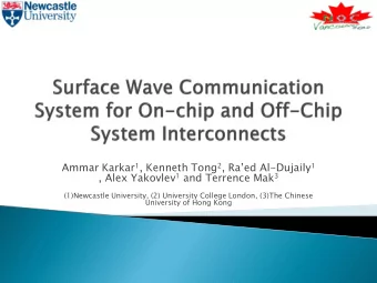 Ammar Karkar 1 , Kenneth Tong 2 , Raed Al-Dujaily 1 , Alex Yakovlev 1 and Terrence Mak 3