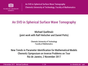 An SVD in Spherical Surface Wave Tomography  Michael Quellmalz  (joint work with Ralf Hielscher and