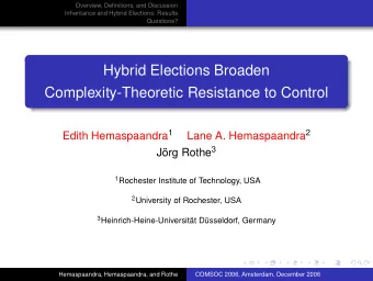 Hybrid Elections Broaden  Complexity-Theoretic Resistance to Control Edith Hemaspaandra 1 Lane A.
