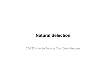 Natural Selection  02-223  How  to  Analyze  Your  Own  Genome