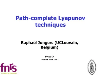 techniques  Raphal Jungers (UCLouvain,  Belgium)  Dysco17  Leuven, Nov 2017  Outline
