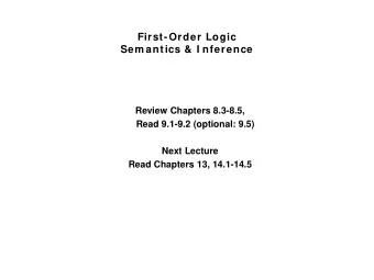 Sem antics: W orlds  The w orld consists of objects that have properties .  There are