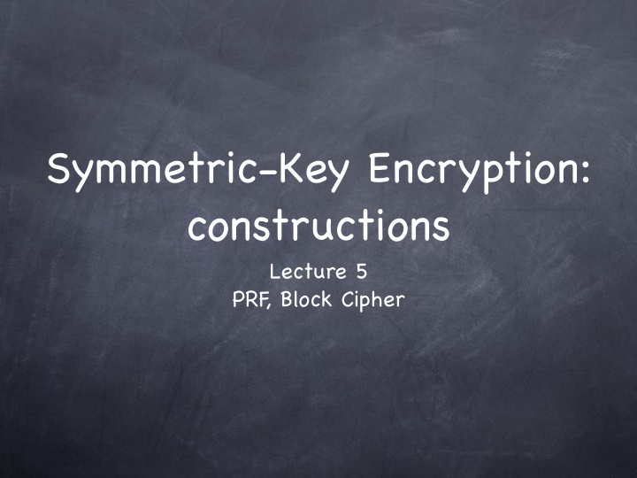 symmetric key encryption constructions