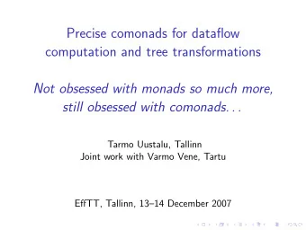 Precise comonads for dataflow  computation and tree transformations  Not obsessed with monads so
