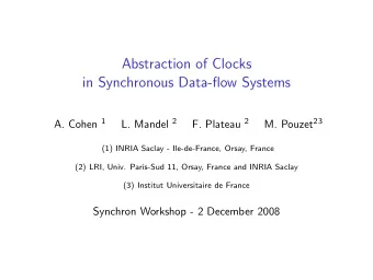 Abstraction of Clocks  in Synchronous Data-flow Systems A. Cohen 1 L. Mandel 2 F. Plateau 2 M.