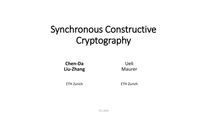 synchronous constructive cry ryptography