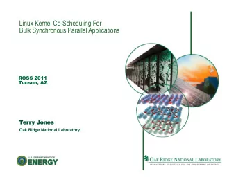 Linux Kernel Co-Scheduling For  Bulk Synchronous Parallel Applications  ROSS 2011  Tucson, AZ  Ter
