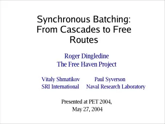 Synchronous Batching:  From Cascades to Free  Routes  Roger Dingledine  The Free Haven Project