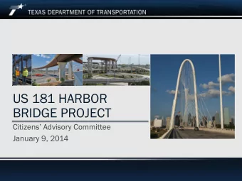 US 181 HARBOR  BRIDGE PROJECT Citizens Advisory Committee  January 9, 2014  Footer Text
