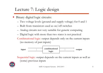 A multiplexer implementation  Sum of products form: i 1 .c + i 0 .c  Can be implemented