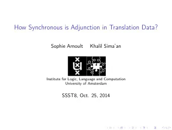 How Synchronous is Adjunction in Translation Data?  Sophie Arnoult  Khalil Simaan  Institute for