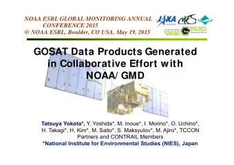GOSAT Data Products Generated  in Collaborative Effort with  NOAA/ GMD Tatsuya Yokota*, Y.