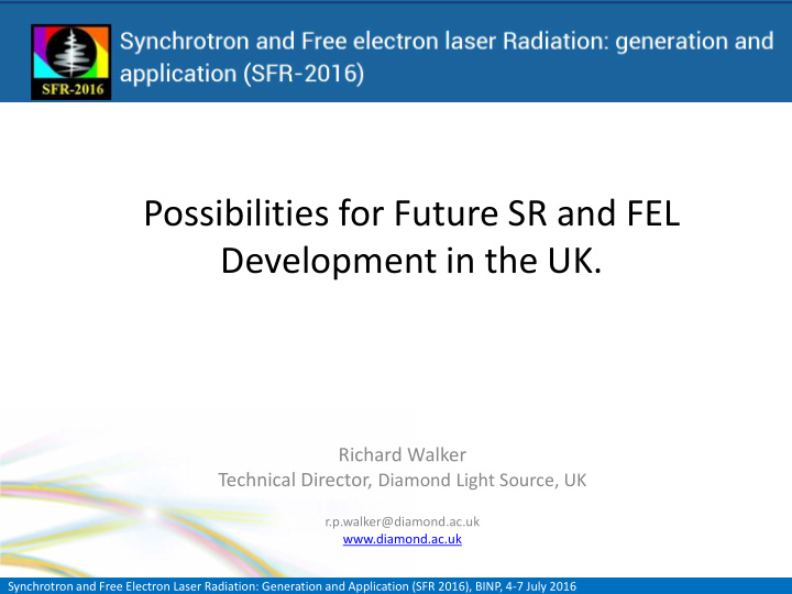possibilities for future sr and fel development in the uk