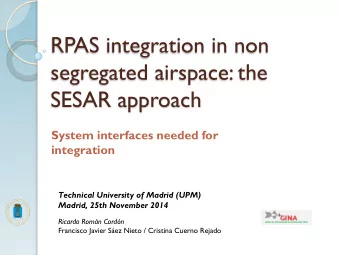 RPAS integration in non  segregated airspace: the  SESAR approach  System interfaces needed for