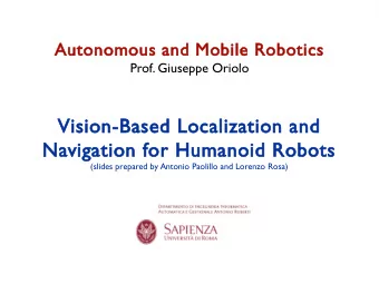 Vision-Based Localization and  Navigation for Humanoid Robots  (slides prepared by Antonio Paolillo