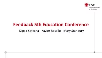 Feedback 5th Education Conference  Dipak Kotecha - Xavier Rosello - Mary Stanbury  07 February
