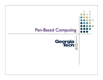 Pen-Based Computing  Agenda  Natural data types  Pen, Audio,  Video  Pen-based topics