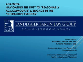 ADA/FEHA  NAVIGATING THE DUTY TO &quot;REASONABLY ACCOMMODATE&quot; &amp; ENGAGE IN THE