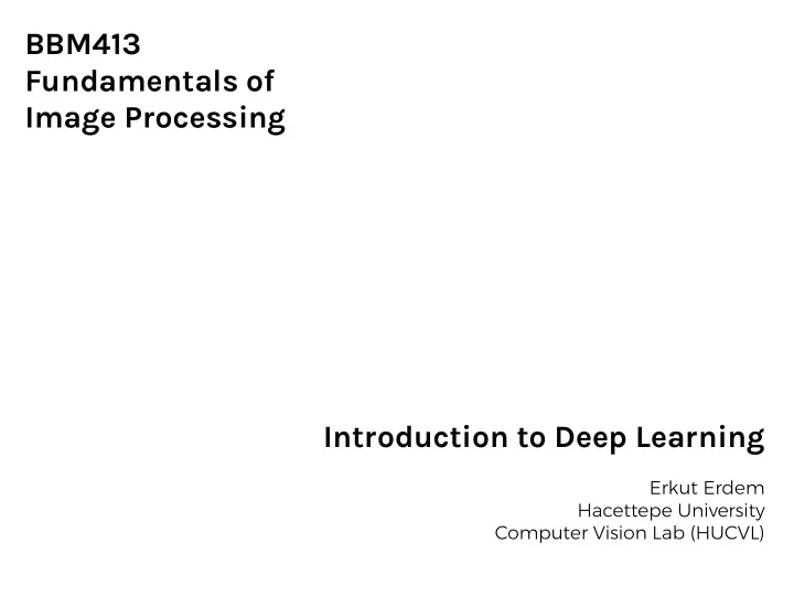 bbm413 fundamentals of image processing introduction to