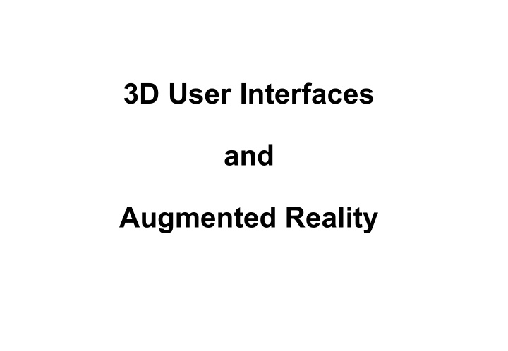 3d u 3d user interfaces i t f and augmented reality