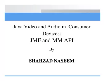 JMF and MM API  By  SHAHZAD NASEEM  Outline   Introduction  2   Overview  1   Personal
