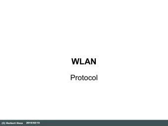 WLAN  Protocol  2010/02/15  (C) Herbert Haas  Protocol Layers    MAC layer  Medium access