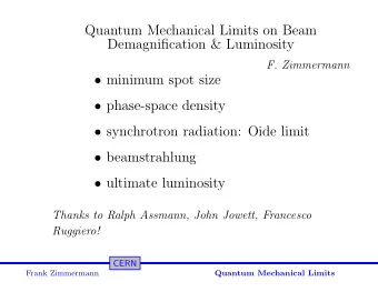 Quantum Mechanical Limits on Beam  Demagnification &amp; Luminosity  F. Zimmermann  minimum spot