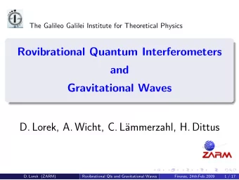 Rovibrational Quantum Interferometers  and  Gravitational Waves  D. Lorek, A. Wicht, C. L