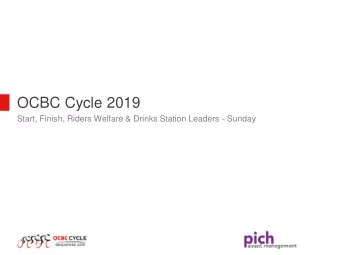 OCBC Cycle 2019  Start, Finish, Riders Welfare &amp; Drinks Station Leaders - Sunday  Agenda