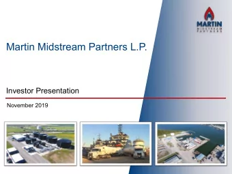 Martin Midstream Partners L.P.  Investor Presentation  November 2019  Company Information  Martin