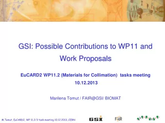 GSI: Possible Contributions to WP11 and  Work Proposals  EuCARD2 WP11.2 (Materials for Collimation)