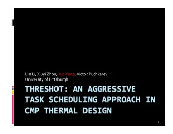 Lin Li, Xiuyi Zhou, Jun Yang, Victor Puchkarev University of Pittsburgh  1  Outline