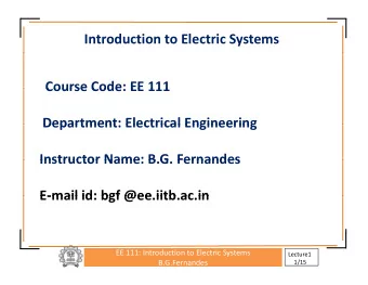 Introduction to Electric Systems  Course Code: EE 111 Course Code: EE 111  Department: Electrical
