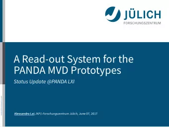 A Read-out System for the  PANDA MVD Prototypes  Status Update @PANDA LXI  Member of the Helmholtz