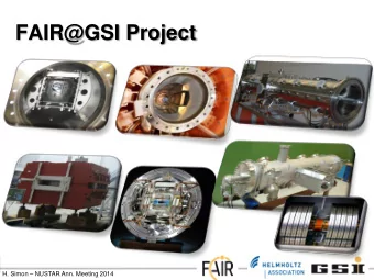 FAIR@GSI Project  H. Simon  NUSTAR Ann. Meeting 2014  Menu: NUSTAR related systems  The heavy