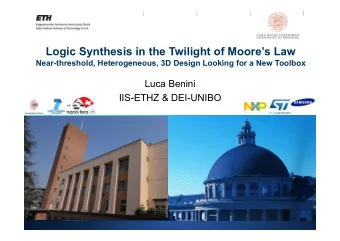 Logic Synthesis in the Twilight of Moores Law Near-threshold, Heterogeneous, 3D Design Looking
