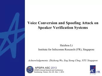 Speaker Verification Systems  Haizhou Li Institute for Infocomm Research (I 2 R), Singapore