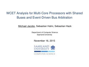 WCET Analysis for Multi-Core Processors with Shared  Buses and Event-Driven Bus Arbitration
