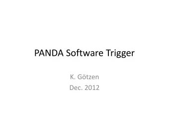 PANDA Software Trigger  K. Gtzen  Dec. 2012  Challenge  Events/Data acquired by DAQ  (temporarily