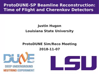 ProtoDUNE-SP Beamline Reconstruction:  Time of Flight and Cherenkov Detectors  Justin Hugon