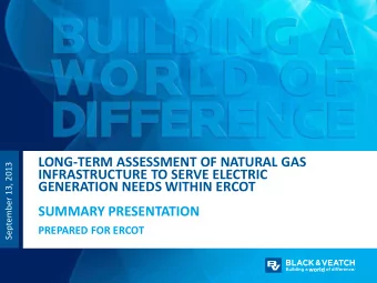 LONG-TERM ASSESSMENT OF NATURAL GAS  September 13, 2013  INFRASTRUCTURE TO SERVE ELECTRIC