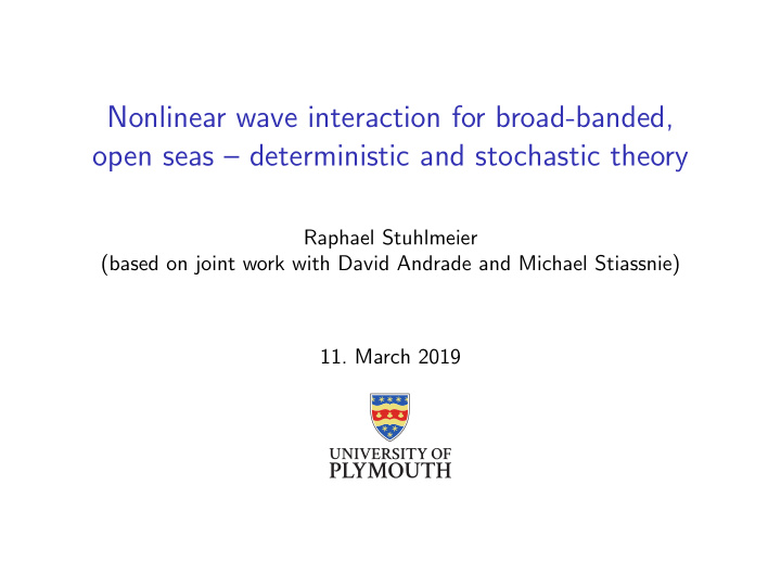 nonlinear wave interaction for broad banded open seas