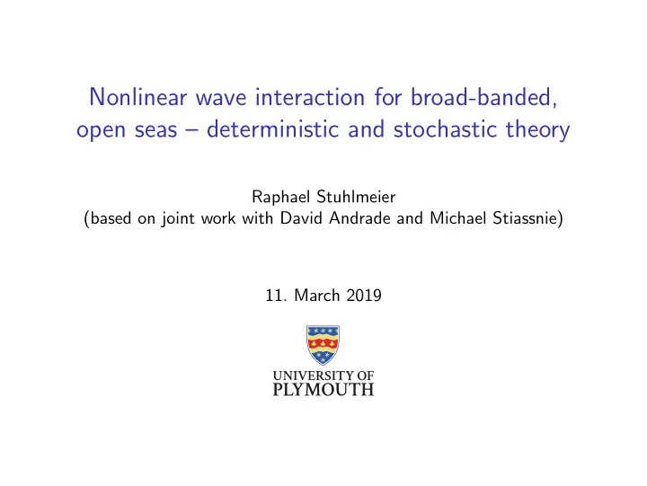 nonlinear wave interaction for broad banded open seas
