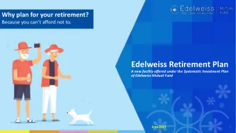 Edelweiss Retirement Plan  A new facility offered under the Systematic Investment Plan  of